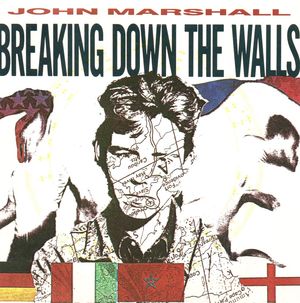 JOHN MARSHALL, BREAKING DOWN THE WALLS / DON'T WANNA KNOW