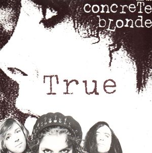 CONCRETE BLONDE, TRUE / TRUE II