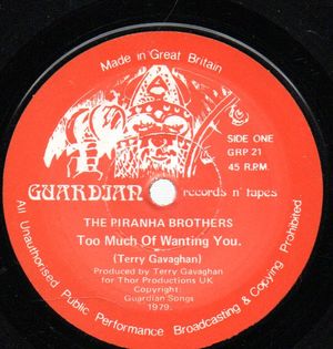 THE PIRANHA BROTHERS, TOO MUCH OF WANTING YOU / DANCING TIME
