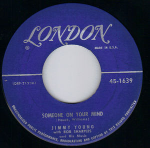 JIMMY YOUNG , SOMEONE ON YOUR MIND / I'LL LOOK AT YOU 