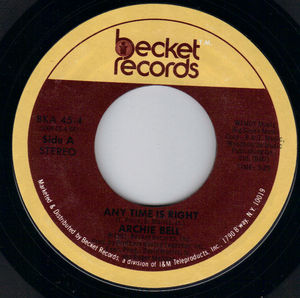 ARCHIE BELL, ANY TIME IS RIGHT / WITHOUT YOU 