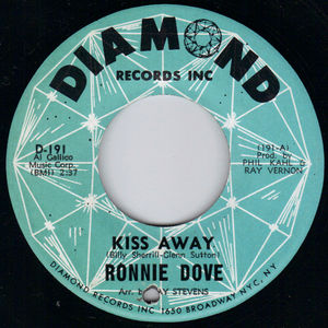 RONNIE DOVE , KISS AWAY / WHERE IN THE WORLD