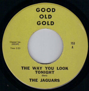 JAGUARS, THE WAY YOU LOOK TONIGHT / THINKING OF YOU