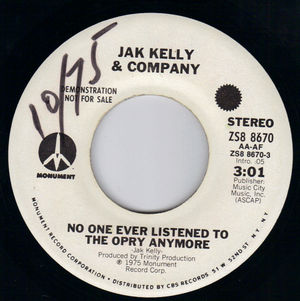 JAK KELLY, NO ONE EVER LISTENED TO THE OPRY ANYMORE / PROMO PRESSING