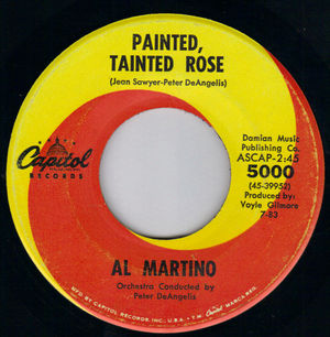 AL MARTINO , PAINTED TAINTED ROSE / THATS THE WAY IT'S GOT TO BE 