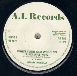 JIMMY ROSELLI, WHEN YOUR OLD WEDDING RING WAS NEW /COME INTO MY LIFE