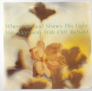 VAN MORRISON & CLIFF RICHARD, WHENEVER GOD SHINES HIS LIGHT / I'D LOVE TO WRITE ANOTHER SONG 