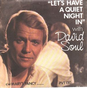 DAVID SOUL, LETS HAVE A QUIET NIGHT IN / MARY'S FANCE