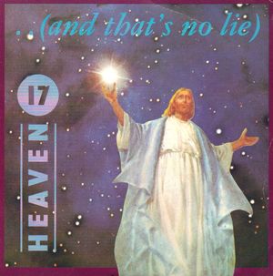 HEAVEN 17, AND THAT'S NO LIE / THE FUSE