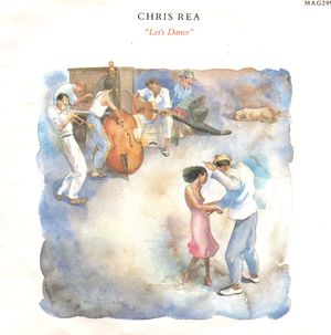 CHRIS REA, LET'S DANCE / I DON'T CARE ANYMORE