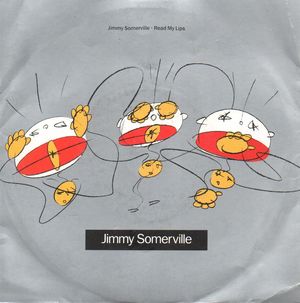 JIMMY SOMERVILLE , READ MY LIPS / AND YOU NEVER THOUGHT THAT THIS COULD HAPPEN