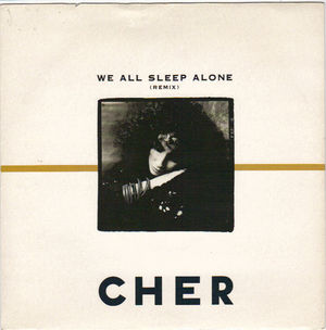 CHER, WE ALL SLEEP ALONE / WORKING GIRL