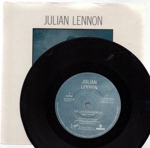 JULIAN LENNON , TOO LATE FOR GOODBYES / WELL I DON'T KNOW 