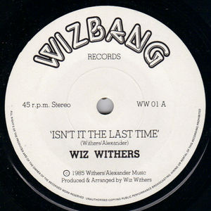 WILL WITHERS, ISN'T IT THE LAST TIME / ROCK N ROLL SINGER 