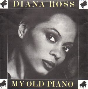 DIANA ROSS, MY OLD PIANO / WHERE DID WE GO WRONG 