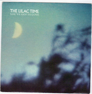LILAC TIME , YOU'VE GOT TO LOVE / RAILWAY BAZAAR