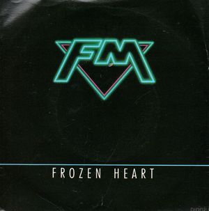 FM, FROZEN HEART / LOVE LASTS FOREVER