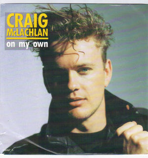 CRAIG McLACHLAN, ON MY OWN / I WANT YOUR HEART