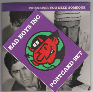 BAD BOYS INC, WHENEVER YOU NEED SOMEONE / SPEND THE NIGHT WITH ME