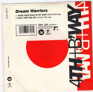 DREAM WARRIORS, WASH YOUR FACE IN MY SINK (RADIO MIX)  / BUILT FOR THE 90s (RADIO MIX)