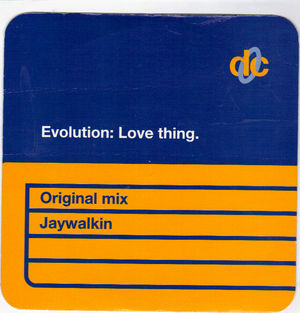 EVOLUTION, LOVE THING / JAYWALKIN