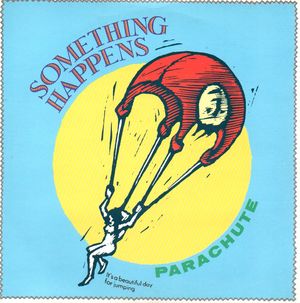SOMETHING HAPPENS, PARACHUTE / ONE IN THE WORLD