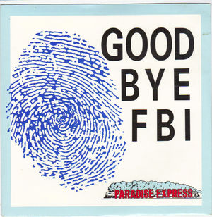 GOODBYE FBI, PARADISE EXPRESS / EXPRESS VERSION