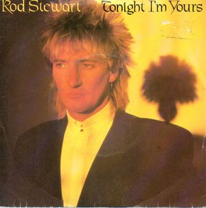 ROD STEWART, TONIGHT I'M YOURS (DON'T HURT ME) / SONNY