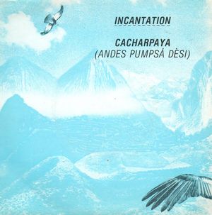 INCANTATION, CACHARPAYA / WINGS OF A CONDOR - paper label