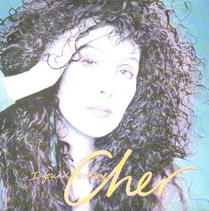 CHER, I FOUND SOMEONE / DANGEROUS TIMES 