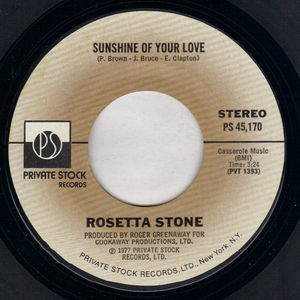 ROSETTA STONE, SUNSHINE OF YOUR LOVE / STEAL WILLIE