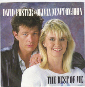 DAVID FOSTER & OLIVIA NEWTON-JOHN, THE BEST OF ME / SAJE