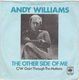 ANDY WILLIAMS , THE OTHER SIDE OF LOVE / GOIN THROUGH THE MOTIONS
