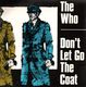 THE WHO, DON'T LET GO THE COAT / YOU 