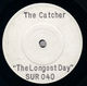 CATCHER, THE LONGEST DAY / STATE OF THE WORLD - WHITE LABEL