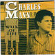 CHARLES MANN, WALK OF LIFE / MY LIFE IS A LONELY ONE 
