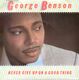 GEORGE BENSON, NEVER GIVE UP ON A GOOD THING / CALIFORNIA P.M.
