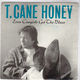 T CANE HONEY, EVEN COWGIRLS GET THE BLUES / RIDE THAT TRAIN