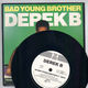 DEREK B   , BAD YOUNG BROTHER  / INSTRUMENTAL (looks unplayed)