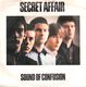 SECRET AFFAIR , SOUND OF CONFUSION / TAKE IT OR LEAVE IT 