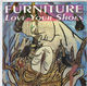 FURNITURE, LOVE YOUR SHOES / TURNUPSPEED 