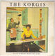 KORGIS, IF ITS ALRIGHT WITH YOU BABY / LOVE AIN'T TOO FAR AWAY 