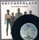 HOT CHOCOLATE, YOU'LL NEVER BE SO WRONG / ROBOT LOVE (looks unplayed)