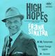 FRANK SINATRA , HIGH HOPES - EP
SIDE 1) HIGH HOPES/ALL MY TOMORROWS - SIDE 2) FRENCH FOREIGN LEGION/MR. SUCCESS