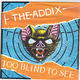 ADDIX, TOO BLIND TO SEE / BAD BOY 