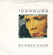 ICEHOUSE, STREET CAFE / WALLS