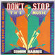 SIMON HARRIS, DON'T STOP THE MUSIC / LOVE BRAKE