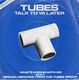 TUBES, TALK TO YA LATER / TUBE TALK/WHATS WRONG WITH ME