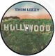 THIN LIZZY, HOLLYWOOD / PRESSURE WILL BLOW - PICTURE DISC