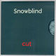 SNOWBLIND, CUT / 69 - STILL SEALED